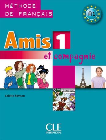 Couverture du livre « Amis et compagnie ; niveau 1 » de Colette Samson aux éditions Cle International