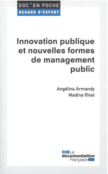 Couverture du livre « Innovations publiques et nouvelles formes de management » de Madina Rival et Angelina Armandy aux éditions Documentation Francaise