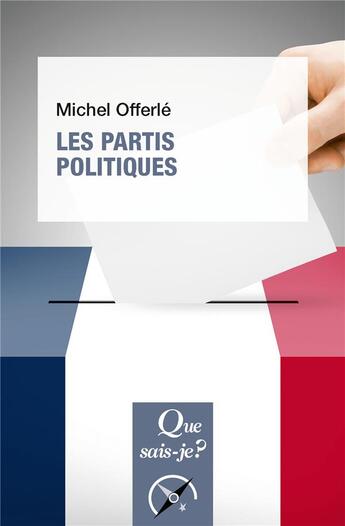 Couverture du livre « Les partis politiques » de Michel Offerle aux éditions Que Sais-je ?