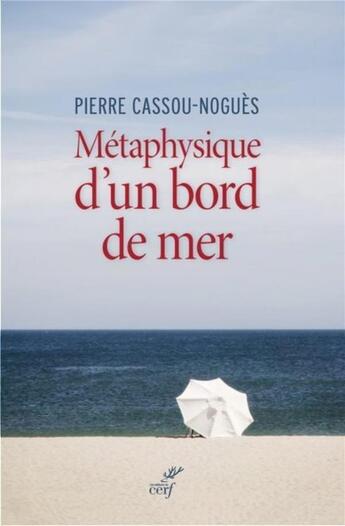 Couverture du livre « Métaphysique d'un bord de mer » de Pierre Cassou-Nogues aux éditions Cerf