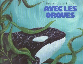 Couverture du livre « Avec les orques » de Zicot Emmanuelle aux éditions Ecole Des Loisirs