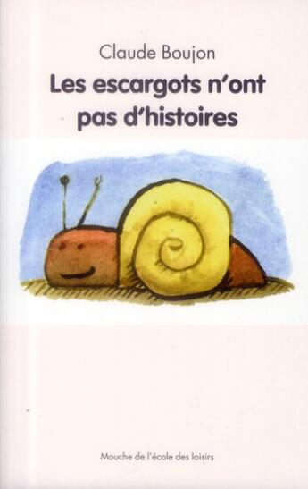 Couverture du livre « Les escargots n'ont pas d'histoires » de Claude Boujon aux éditions Ecole Des Loisirs