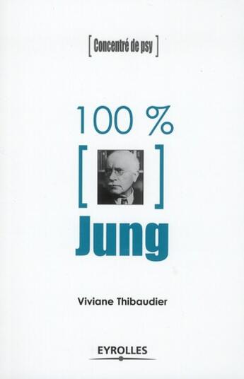 Couverture du livre « 100% Jung » de Viviane Thibaudier aux éditions Eyrolles