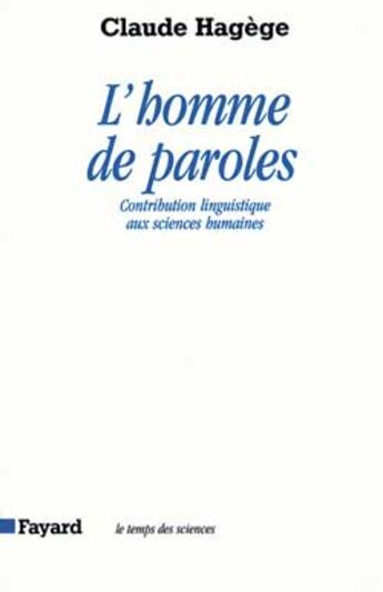 Couverture du livre « L'homme de paroles ; contribution linguistique aux sciences humaines » de Claude Hagège aux éditions Fayard