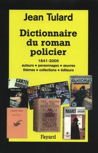 Couverture du livre « Dictionnaire du roman policier » de Jean Tulard aux éditions Fayard