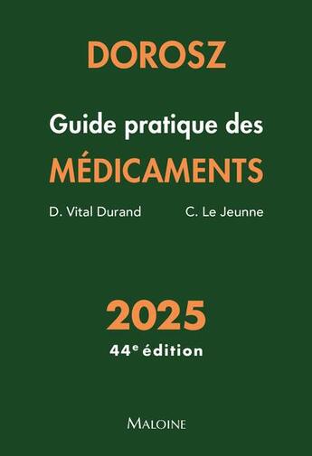 Couverture du livre « Dorosz : Guide pratique des médicaments (édition 2025) » de Claire Le Jeunne et Denis Vital Durand aux éditions Maloine