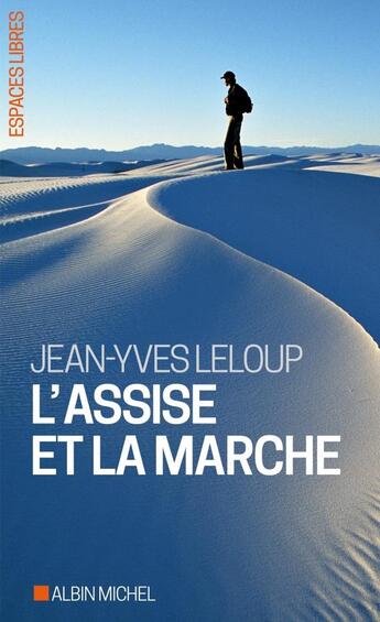 Couverture du livre « L'assise et la marche (édition 2017) » de Jean-Yves Leloup aux éditions Albin Michel