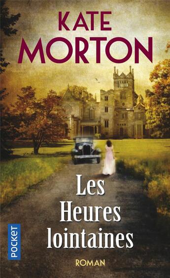 Couverture du livre « Les heures lointaines » de Kate Morton aux éditions Pocket