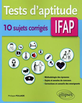 Couverture du livre « Tests d aptitudes as/ap 10 sujets corriges » de Philippe Poujade aux éditions Ellipses