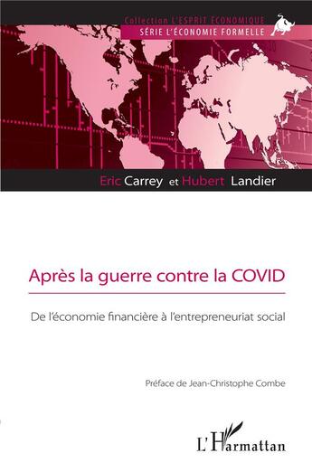 Couverture du livre « Après la guerre contre la Covid ; de l'économie financière à l'entrepreneuriat social » de Hubert Landier et Eric Carrey aux éditions L'harmattan