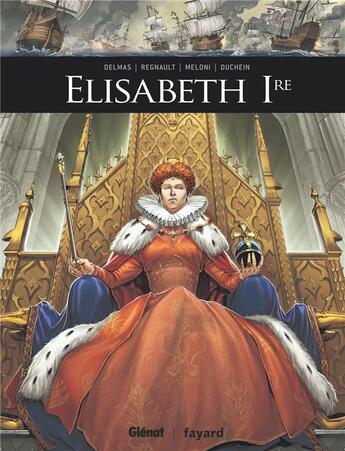 Couverture du livre « Elisabeth Ière » de Christophe Regnault et Vincent Delmas et Michel Duchein et Andrea Meloni aux éditions Glenat