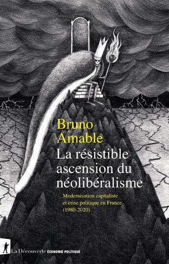 Couverture du livre « La résistible ascension du néolibéralisme : modernisation capitaliste et crise politique en France 1980-2020 » de Bruno Amable aux éditions La Decouverte