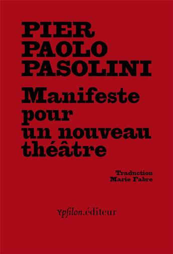 Couverture du livre « Manifeste pour un nouveau théâtre » de Pier Paolo Pasolini aux éditions Ypsilon