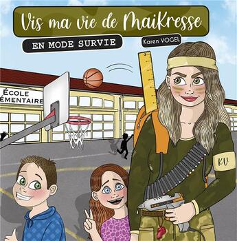 Couverture du livre « Vis ma vie de maikresse en mode survie » de Karen Vogel aux éditions Bastberg