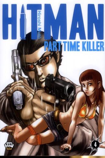 Couverture du livre « Hitman - part time killer Tome 4 » de Hiroshi Muto aux éditions Ankama