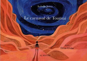 Couverture du livre « Le carnaval de Toumaï » de Elene Usdin et Isabelle Junca aux éditions Al Manar