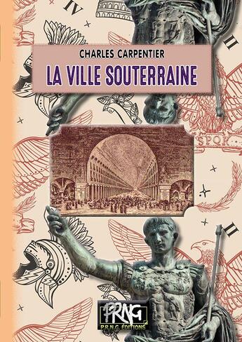 Couverture du livre « La ville souterraine » de Charles Carpentier aux éditions Prng