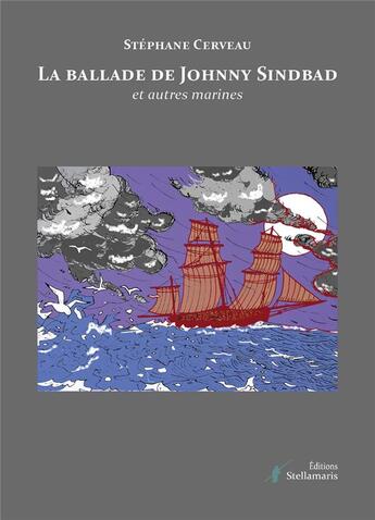 Couverture du livre « La ballade de Johnny Sindbad et autres marines » de Stephane Cerveau aux éditions Stellamaris