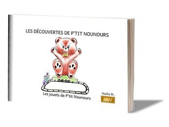 Couverture du livre « Les jouets de p'tit nounours (livret) » de Nadia M. aux éditions Mk67