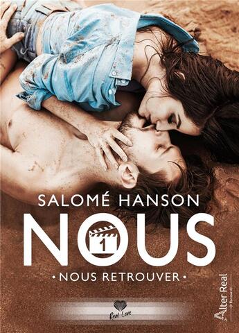 Couverture du livre « Nous Tome 1 ; nous retrouver » de Hanson Salome aux éditions Alter Real