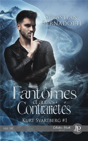 Couverture du livre « Kurt Svartberg t.1 : fantômes et autres contrariétés » de Sebastian Bernadotte aux éditions Juno Publishing