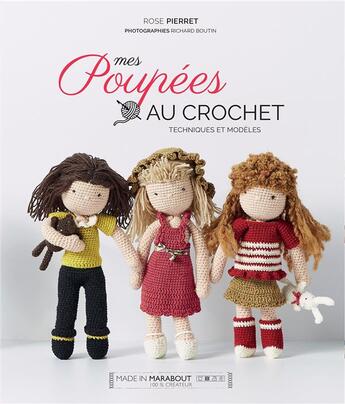 Couverture du livre « Mes poupées en crochet ; techniques et modèles » de Richard Boutin et Rose Pierret aux éditions Marabout