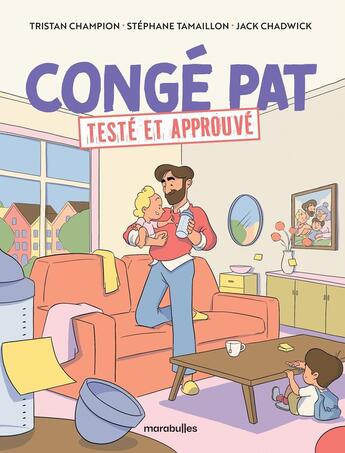 Couverture du livre « Congé pat' : Testé et approuvé » de Stephane Tamaillon et Tristan Champion et Jack Chadwick aux éditions Marabulles