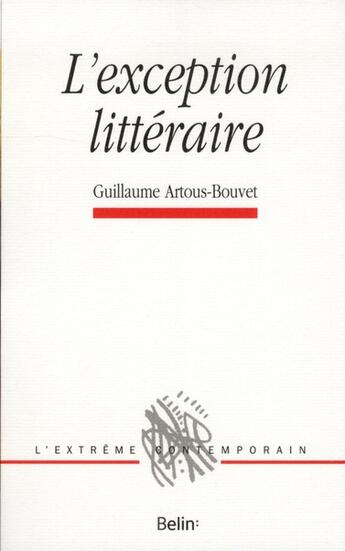 Couverture du livre « L'exception littéraire » de Guillaume Artous-Bouvet aux éditions Belin