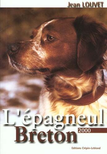 Couverture du livre « L'Epagneul Breton » de Jean Louvet aux éditions Crepin Leblond