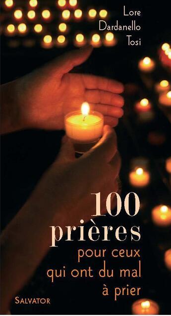 Couverture du livre « 100 prières pour ceux qui ont du mal à prier » de L. Dardanello Tozi aux éditions Salvator