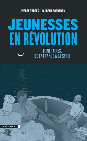 Couverture du livre « Jeunesses en révolution » de Laurent Borredon et Pierre Torres aux éditions La Decouverte