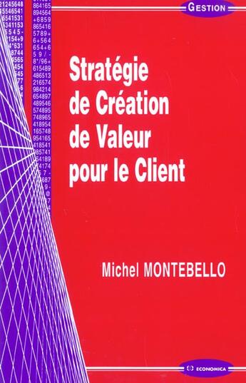 Couverture du livre « STRATEGIE DE CREATION DE VALEUR POUR LE CLIENT » de Michel Montebello aux éditions Economica