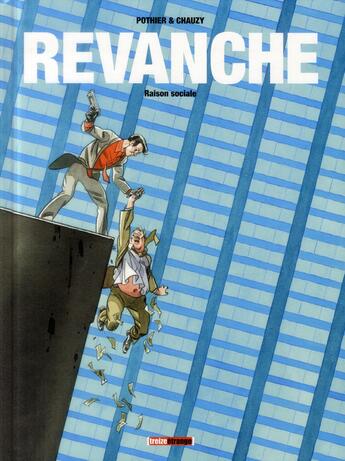 Couverture du livre « Revanche Tome 2 ; raison sociale » de Nicolas Pothier et Jean-Christophe Chauzy aux éditions Glenat