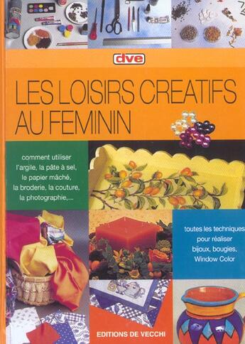 Couverture du livre « Loisirs creatifs au feminin » de  aux éditions De Vecchi