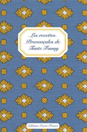 Couverture du livre « Les recettes provençales de tante Fanny » de  aux éditions Ouest France