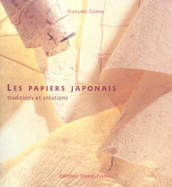 Couverture du livre « Les papiers japonais : traditions et creations » de Gonse-Yasuda-Carrio aux éditions Ouest France