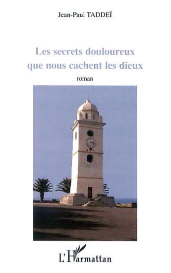 Couverture du livre « Les secrets douloureux que nous cachent les dieux » de Jean-Paul Taddei aux éditions L'harmattan