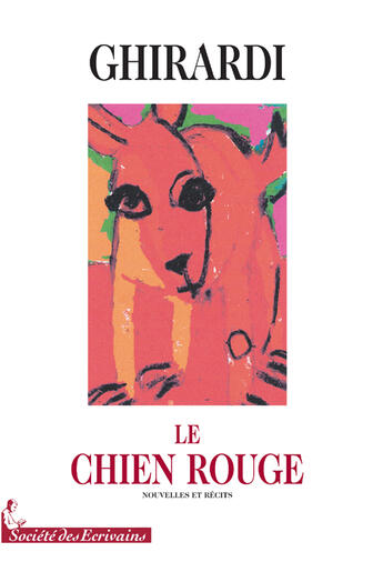 Couverture du livre « Le chien rouge » de Jean-Claude Ghirardi aux éditions Societe Des Ecrivains