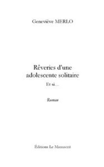 Couverture du livre « Rêveries d'une adolescente solitaire » de Merlo-G aux éditions Le Manuscrit