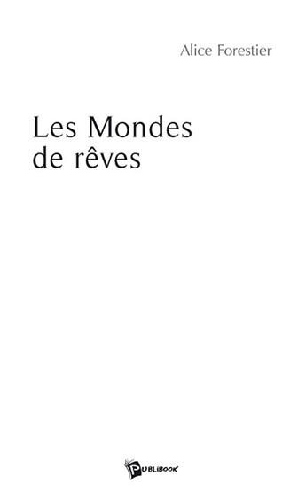 Couverture du livre « Les mondes de rêves » de Louis Le Forestier aux éditions Publibook