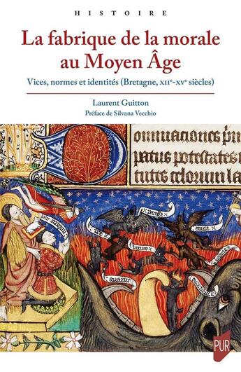 Couverture du livre « La fabrique de la morale au Moyen-Age : vices, normes et identités (Bretagne, XIIe-XVe siècles) » de Laurent Guitton aux éditions Pu De Rennes