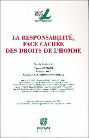 Couverture du livre « Responsabilite, face cachee des droits de l'homme (la) » de Dumont Hugues aux éditions Bruylant