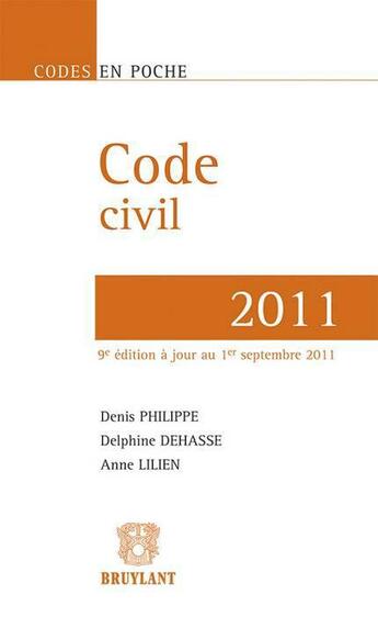 Couverture du livre « Code civil (édition 2011) » de Denis Philippe et Delphine Dehasse et Anne Lilien aux éditions Bruylant