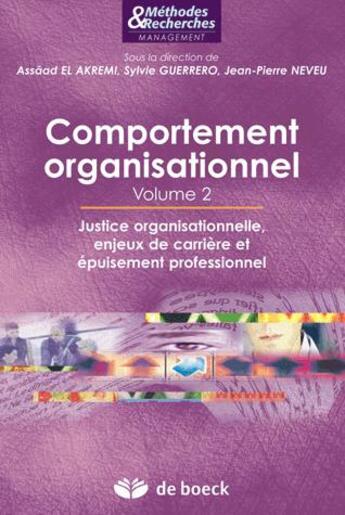 Couverture du livre « Comportement organisationnel t.2 ; justice organisationnelle, enjeux de carrière et épuisement professionnel » de El Akremi/Guerrero aux éditions De Boeck Superieur