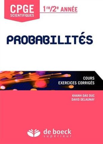 Couverture du livre « Probabilités ; CPGE scientifiques ; 1ère-2e année » de Kahn Dao Duc et David Delaunay aux éditions De Boeck Superieur