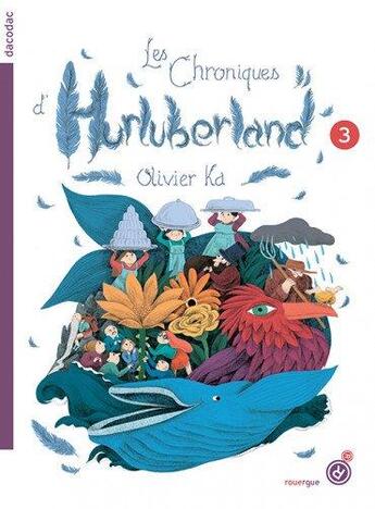 Couverture du livre « Les chroniques d'Hurluberland Tome 3 » de Olivier Ka aux éditions Rouergue