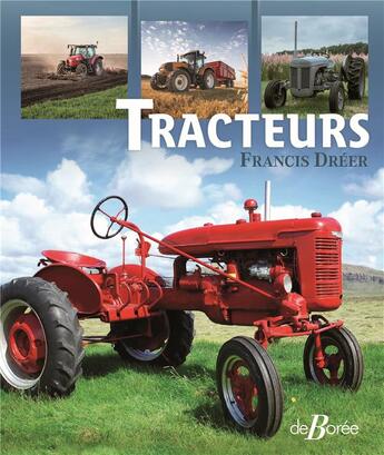 Couverture du livre « Tracteurs » de Francis Dreer aux éditions De Boree