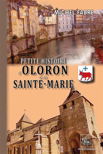 Couverture du livre « Petite histoire d'Oloron et de Sainte-Marie » de Michel Fabre aux éditions Editions Des Regionalismes