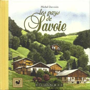 Couverture du livre « Les pays de Savoie » de Michel Duvoisin aux éditions Equinoxe