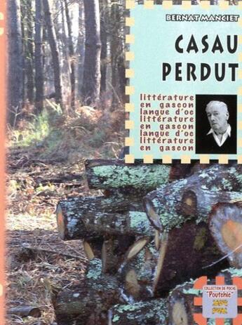 Couverture du livre « Casau perdut » de Bernard Marciet aux éditions Editions Des Regionalismes